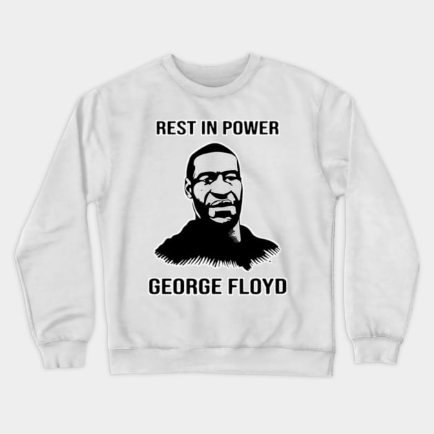 rest in power george floyd Crewneck Sweatshirt by MN-STORE